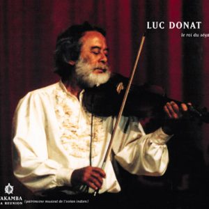 Luc Donat &quot;Le roi du séga&quot;