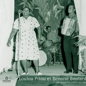 Loulou Pitou et Benoîte Boulard &quot;du quadrille créole au séga&quot;